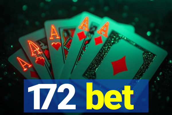 172 bet